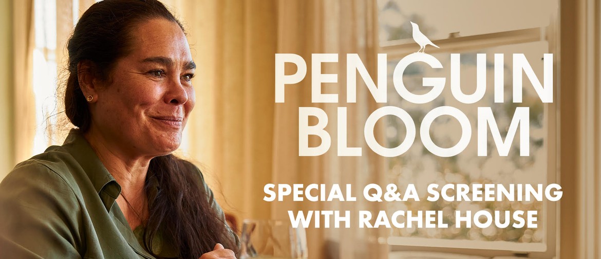 Penguin Bloom Q&A Screening with Rachel House