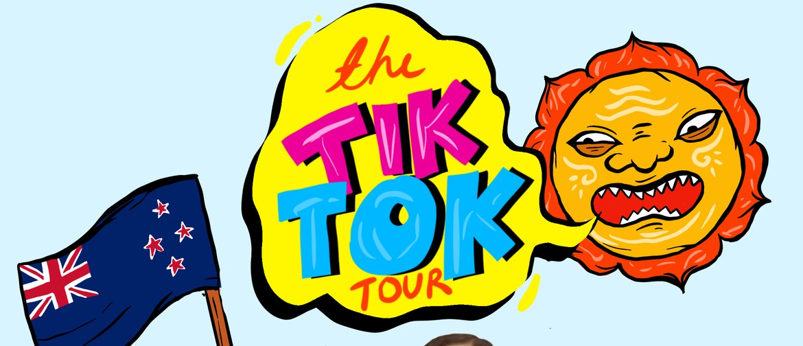 The Tiktok Tour Gisborne: CANCELLED