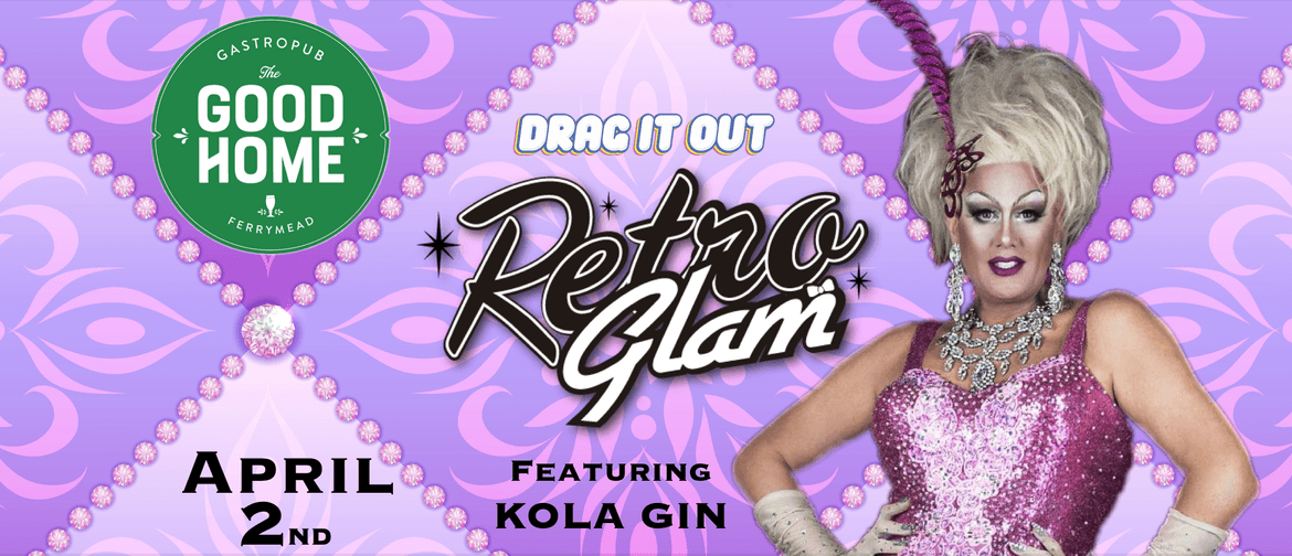 Drag It Out Presents Retro Glam