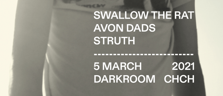 Swallow the Rat + Avon Dads + Struth