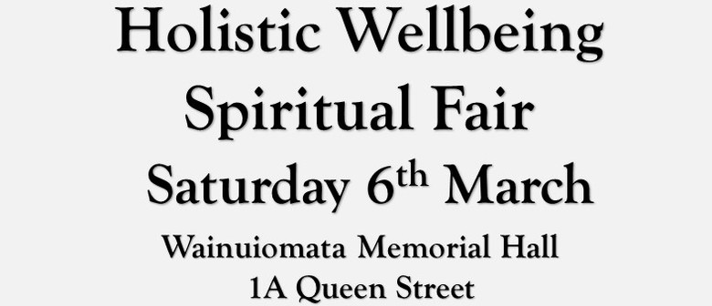 Wainuiomata Holistic Wellbeing Spiritual Fair