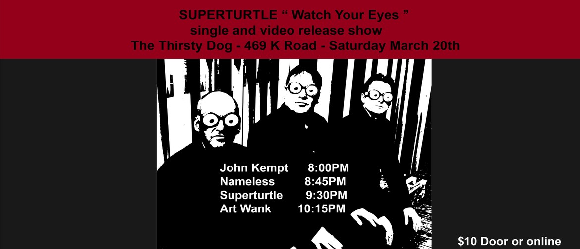 Superturtle " Watch Your Eyes " Single & Video Release Party