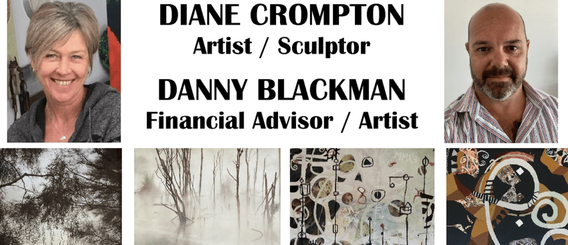 Exhibition & Opening - Danny Blackman & Diane Crompton