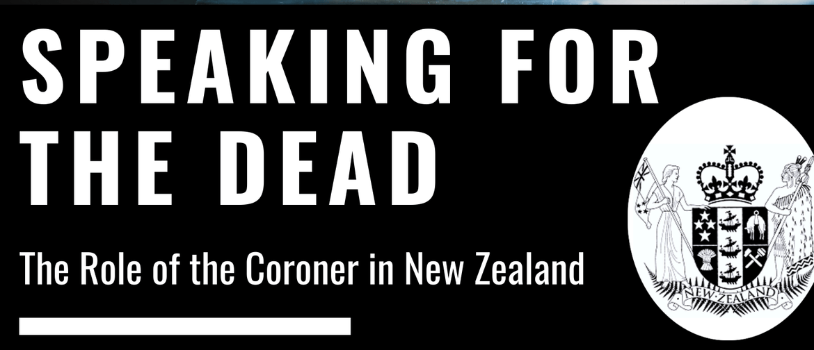 Speaking for the Dead - The Role of the Coroner in NewZealan