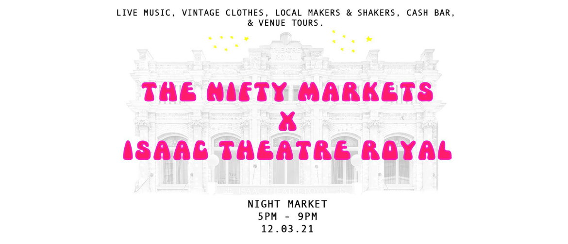 The Nifty Markets x Isaac Theatre Royal