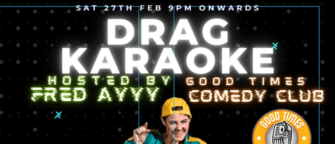 Drag Karaoke Hosted by Fred Ayyy