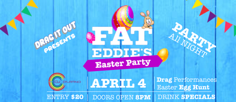 Fat Eddies Easter Party