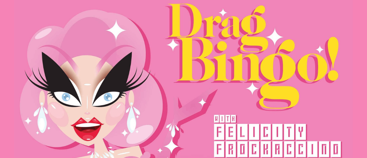 Nelson Pride Presents: Drag Bingo with Felicity Frockaccino