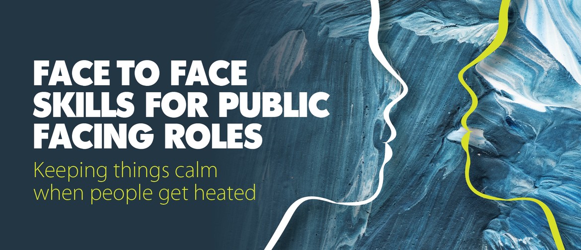 Face to Face Skills for Public Facing Roles