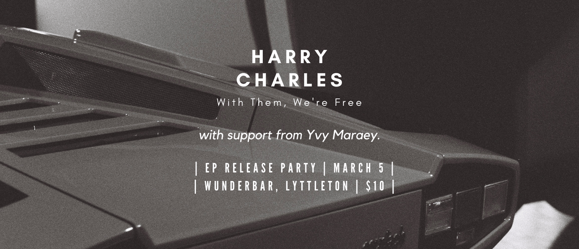 Harry Charles - With Them, We're Free - EP Release Party