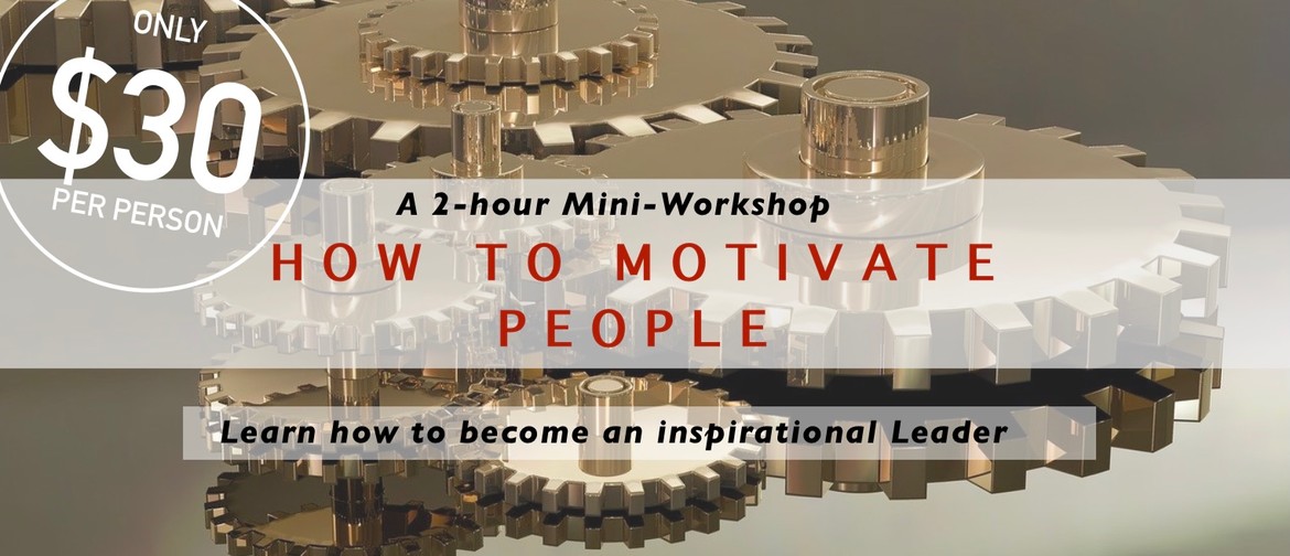 Mini-Workshop: How To Motivate People