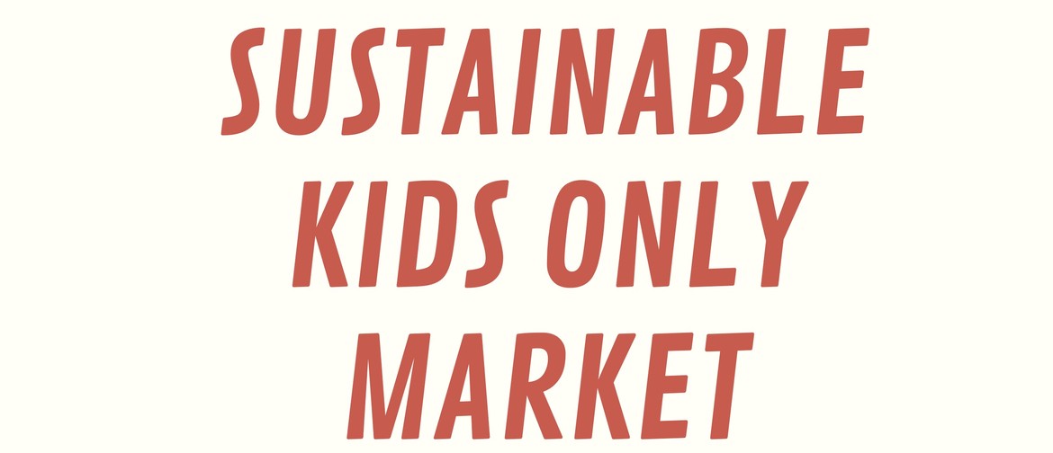 Sustainable Kids Only Market