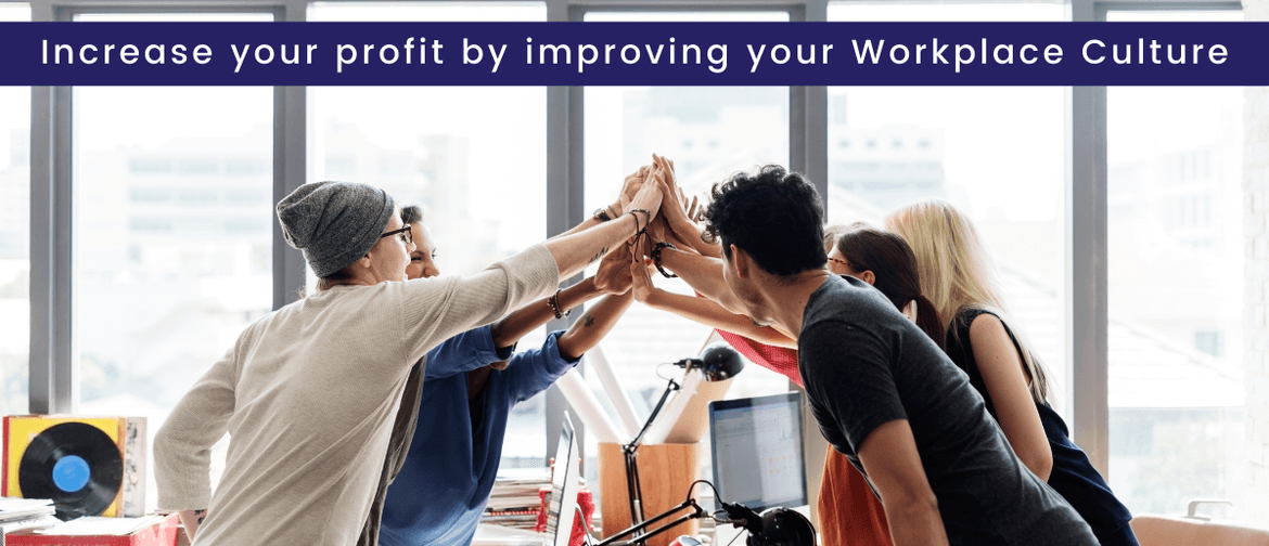 Increase Your Profit By Improving Your Workplace Culture