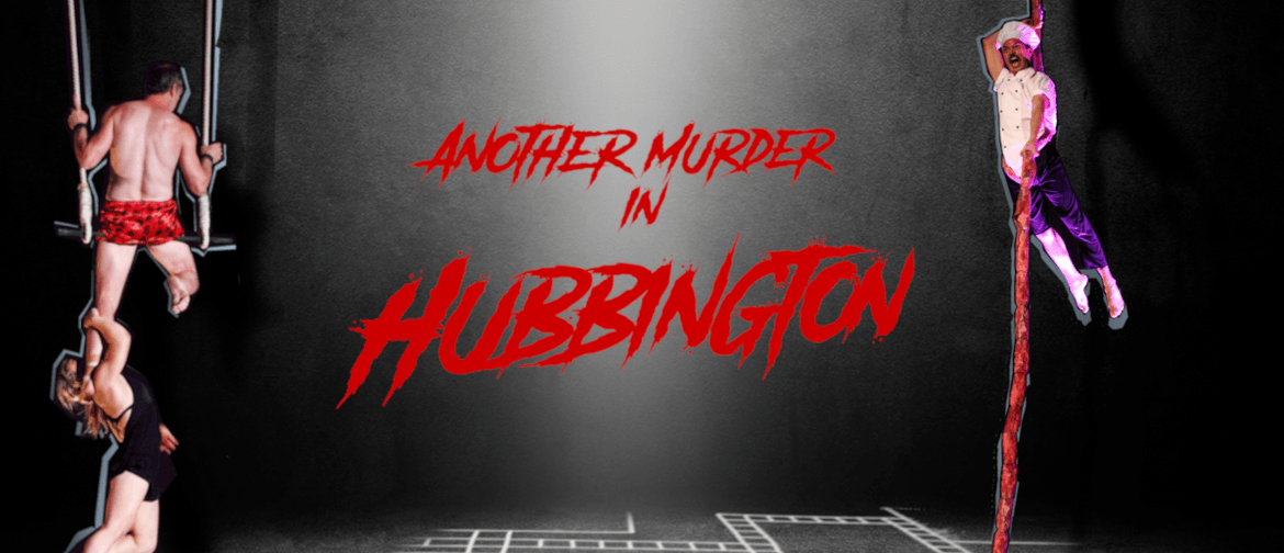  Another Murder in Hubbington: POSTPONED