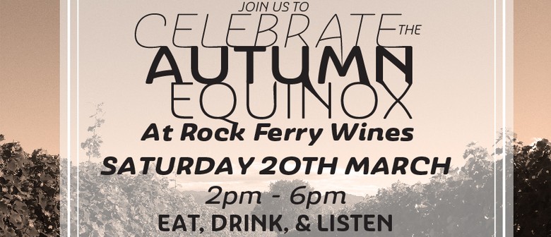Autumn Equinox at Rock Ferry Wines
