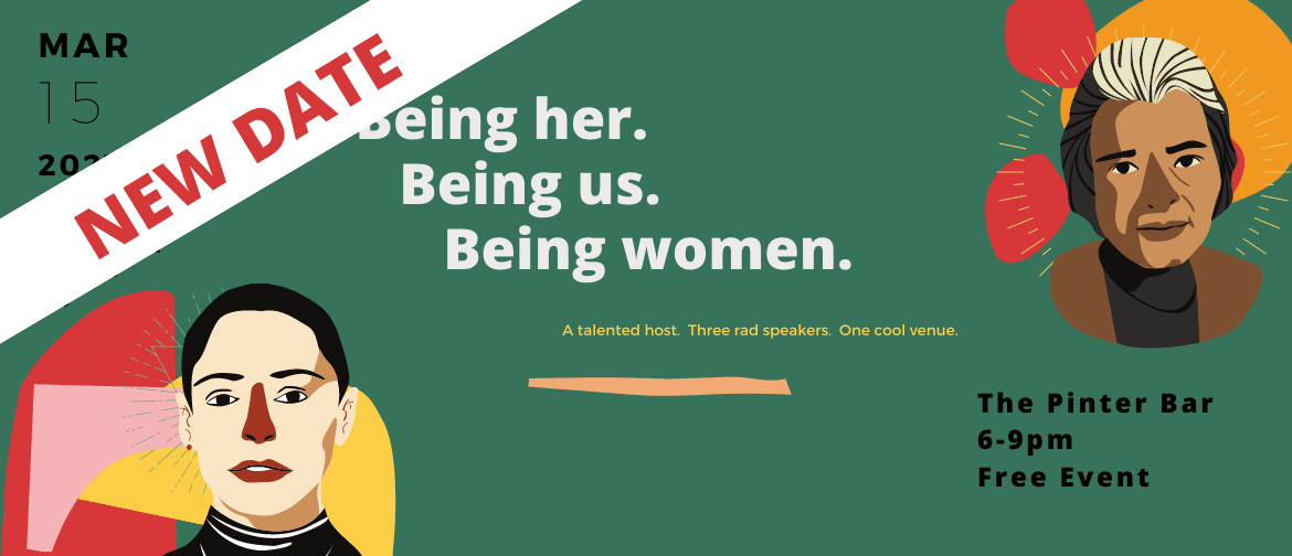 Being her. Being us. Being Women | NEW DATE