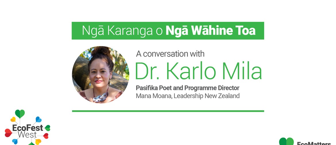Ngā Karanga o Ngā Wāhine Toa - Dr. Karlo Mila - EcoFest West