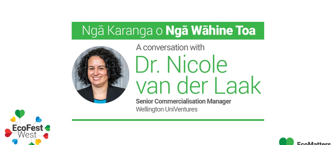 Te Kōrero Ngā Wāhine Toa - Nicole van der Laak - EcoFest Wes