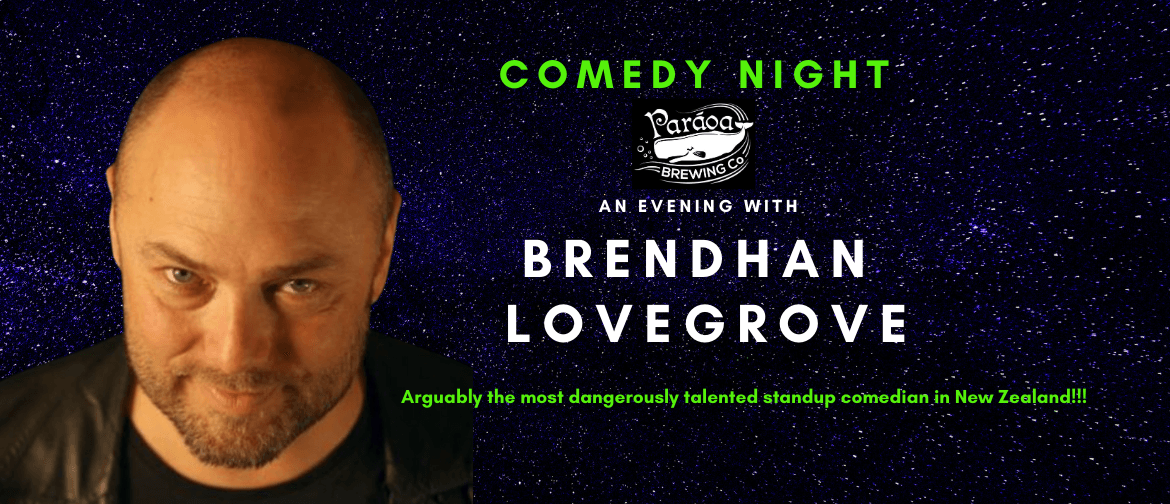 Comedy Night | Brendhan Lovegrove: CANCELLED
