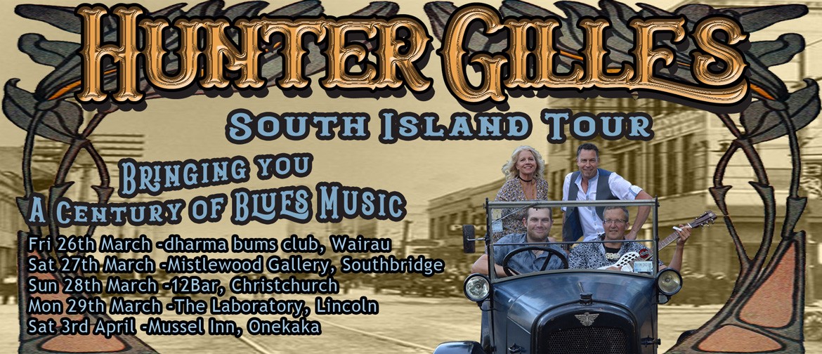 Hunter Gilles 100 years of the Blues - South Island Tour