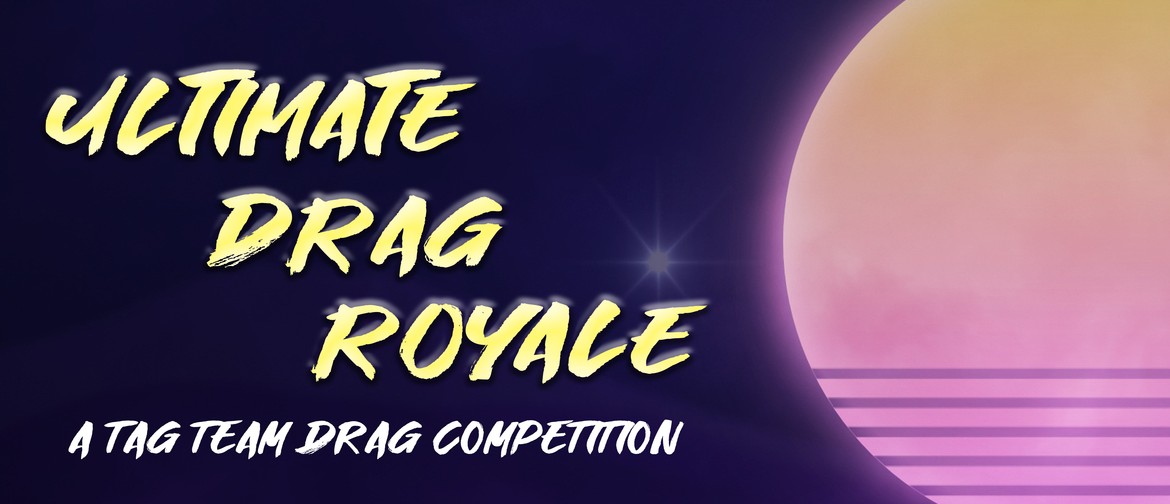 Ultimate Drag Royale: A Tag Team Drag Competition