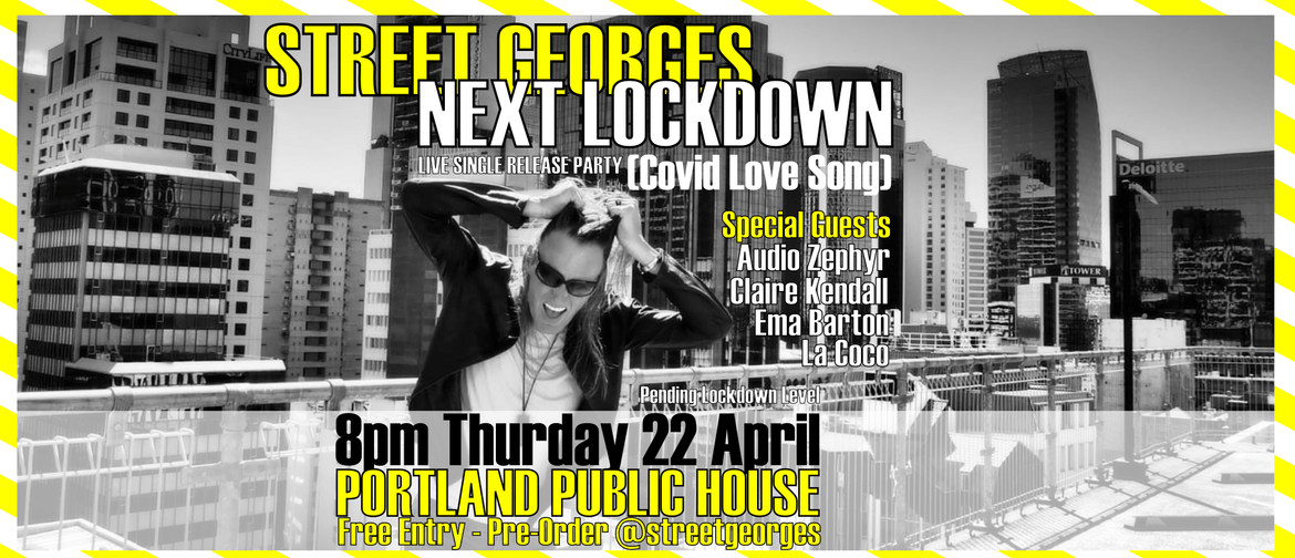 Street Georges - Next Lockdown - Live Release Party