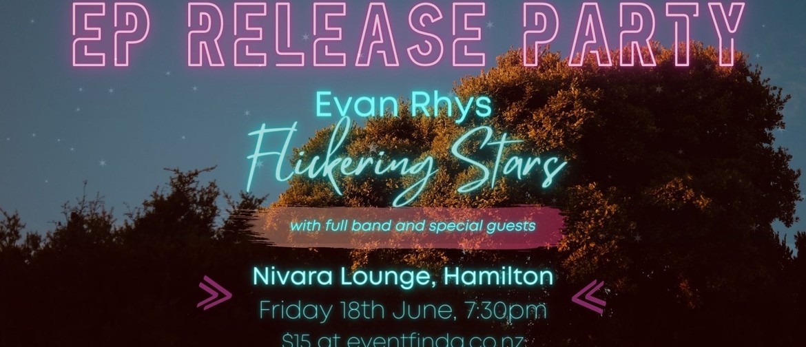 Flickering Stars - Evan Rhys EP Release Party Hamilton