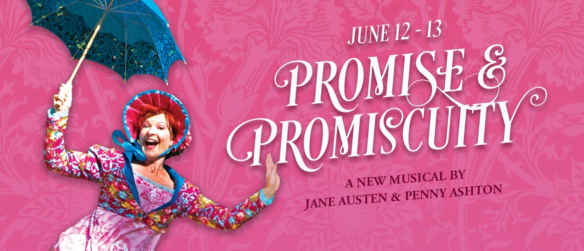 Promise and Promiscuity: A New Musical by Jane Austen