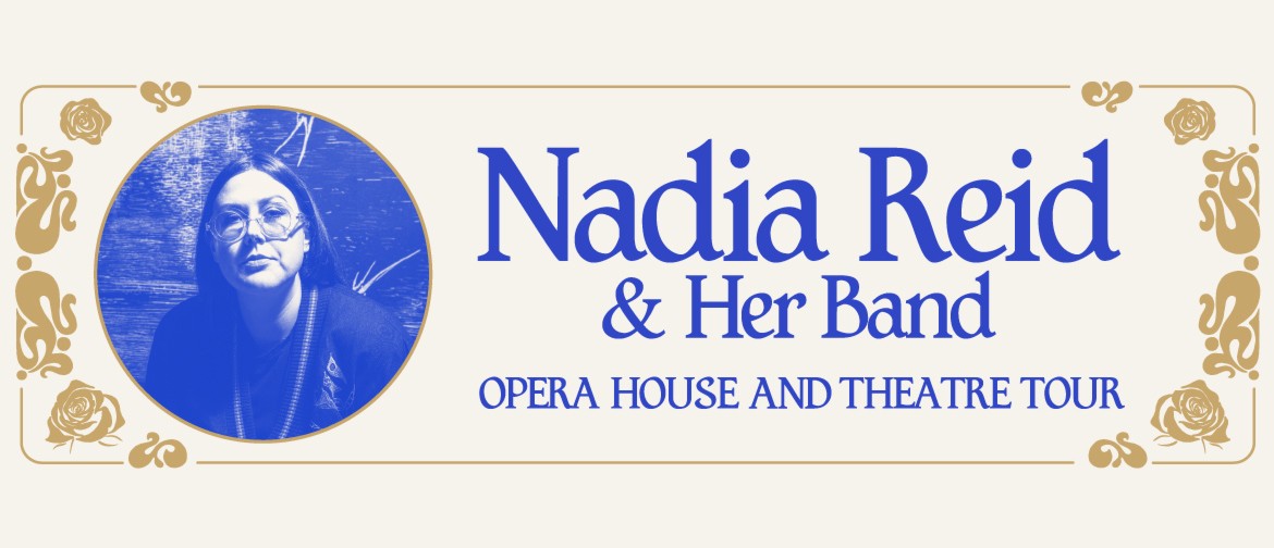 Nadia Reid & Her Band - Opera House & Theatre Tour: SOLD OUT