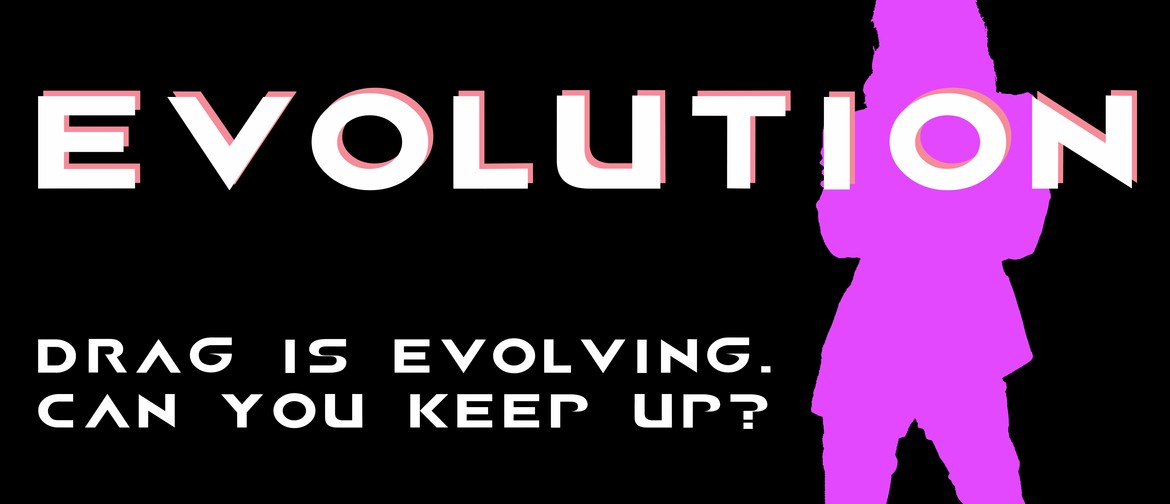 Evolution: Drag Show - July Edition: CANCELLED