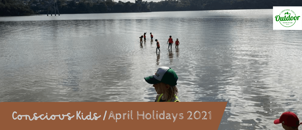 Conscious Kids - April Holidays 2021