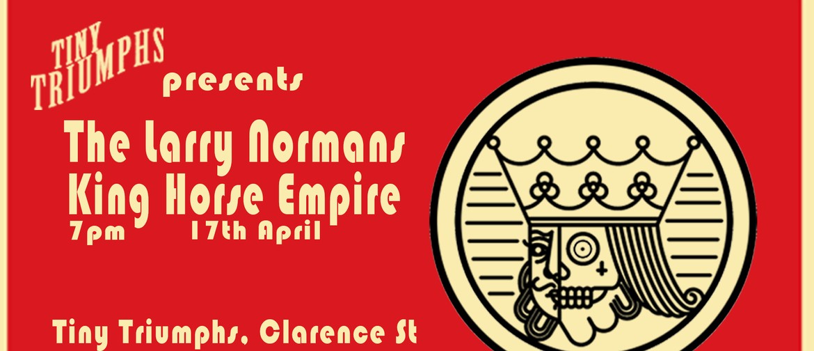 The Larry Normans & King Horse Empire