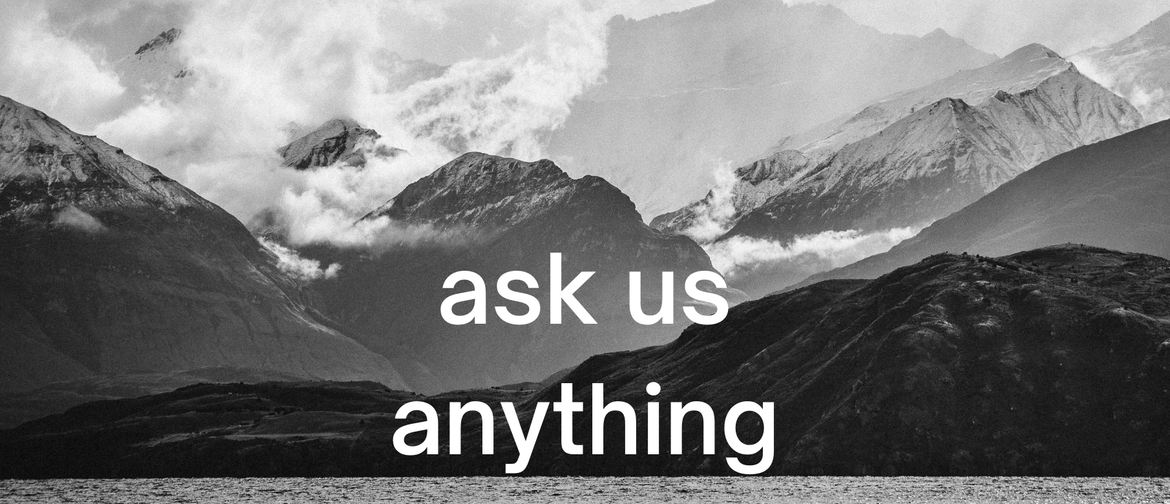 Ask us Anything!