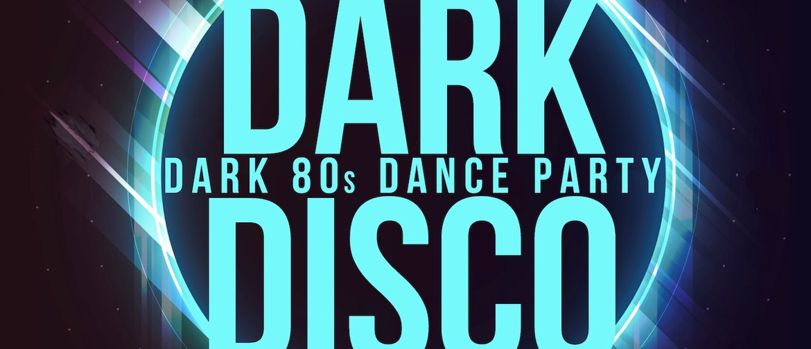 Dark Disco - Alternative 80s Dance Party