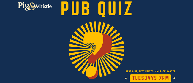 The Pig and Whistle's Pub Quiz: CANCELLED