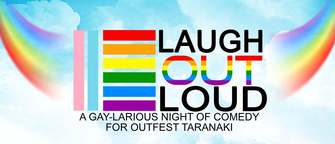 OUTfest Taranaki - Laugh OUT Loud: CANCELLED
