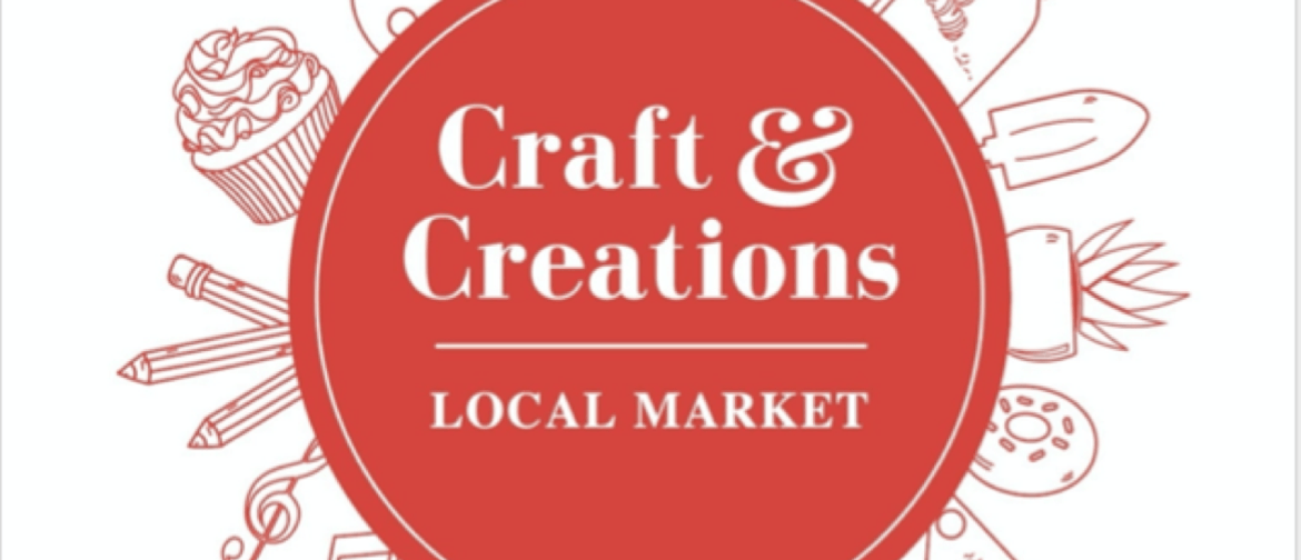 Craft & Creations Market: CANCELLED