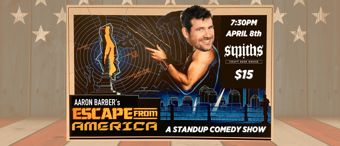 Aaron Barber Has Escaped America: A Standup Comedy Show