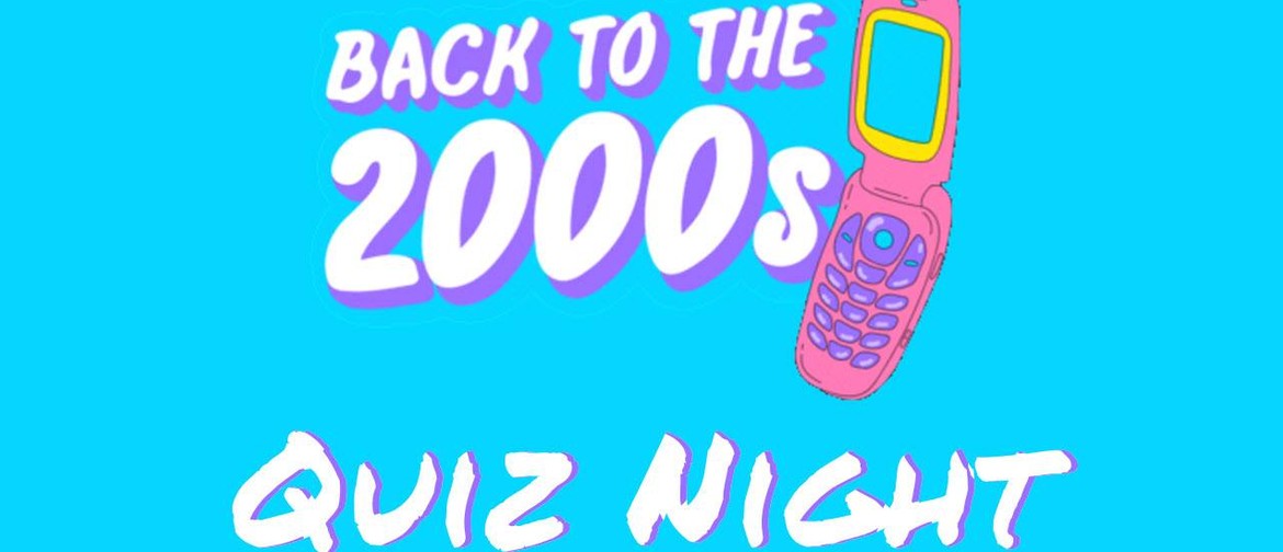 Back to the 2000s Quiz Night - Palmy