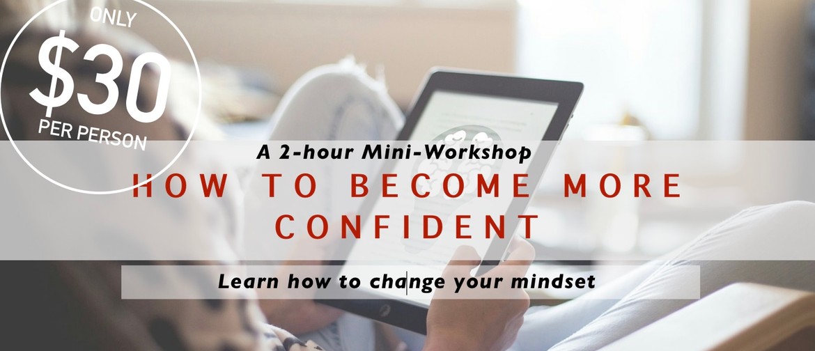 Mini-Workshop: How To Become More Confident