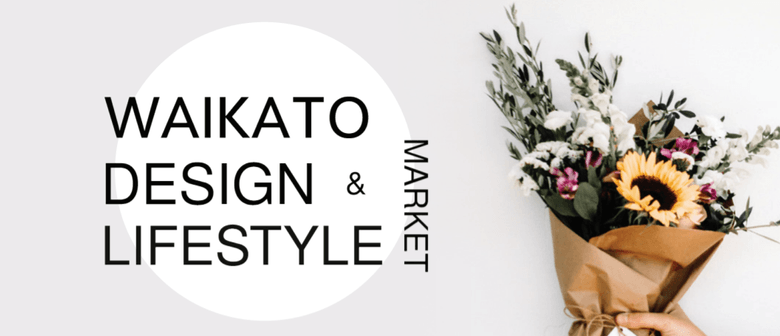 Waikato Design & Lifestyle Market