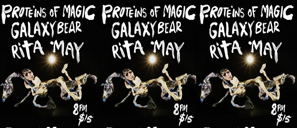 Proteins Of Magic, Galaxy Bear, Rita May
