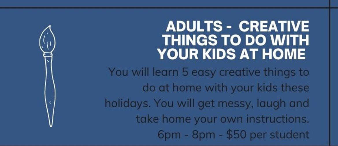 Learn 5 Creative Things to Do At Home With Your Kids