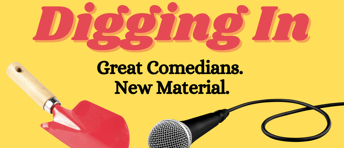 Digging In - NZ Comedy Festival Preview Show