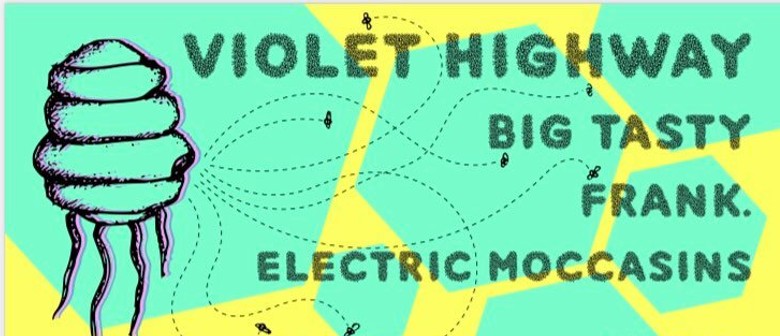 Violet Highway, Big Tasty, FRANK., Electric Moccasins