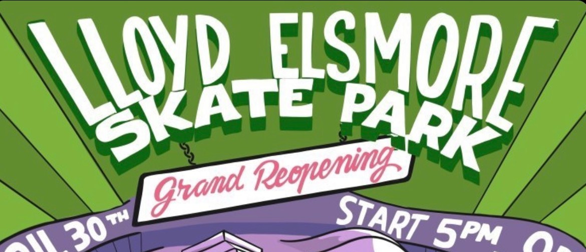 Lloyd Elsmore Skatepark Grand Reopening