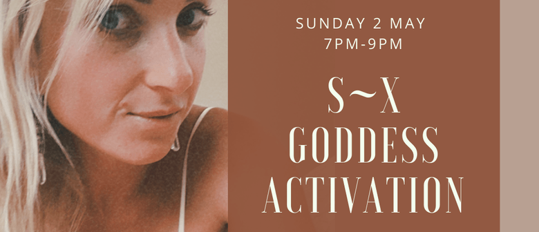 S~x Goddess Activation - 2-hour Intensive
