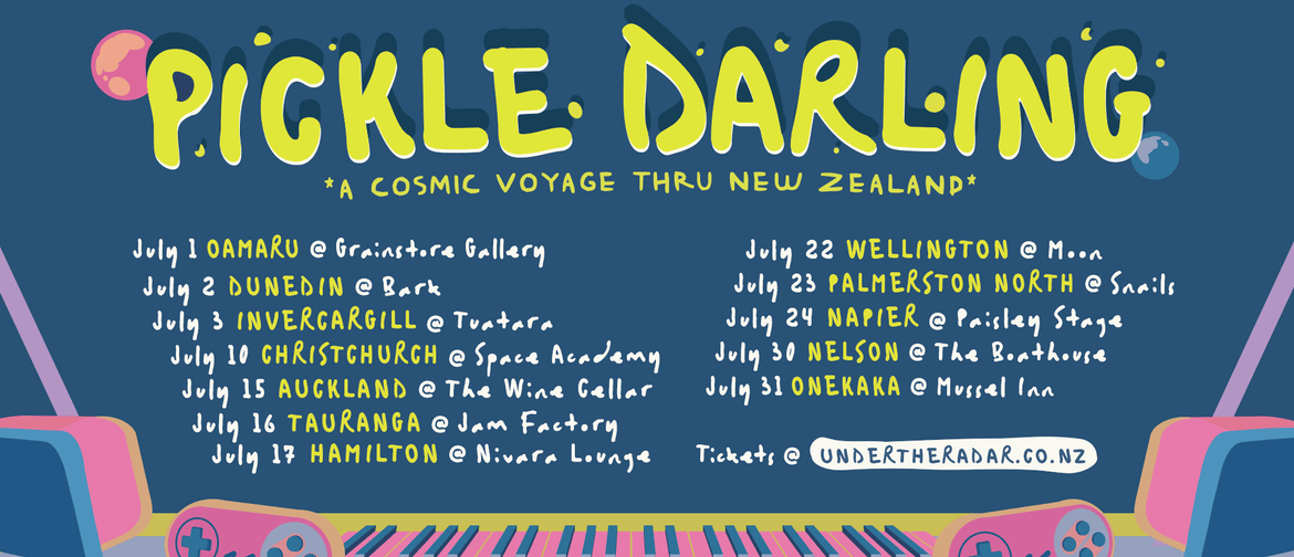 Pickle Darling - Cosmonaut Tour - Nelson