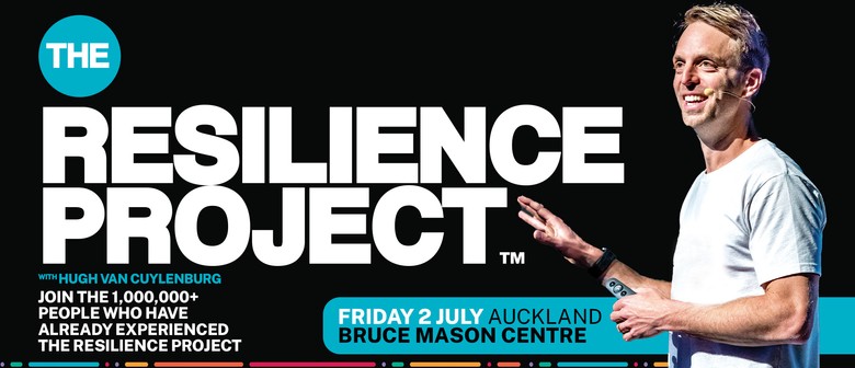 The Resilience Project Auckland Auckland Eventfinda The Resilience Project Auckland Auckland Eventfinda