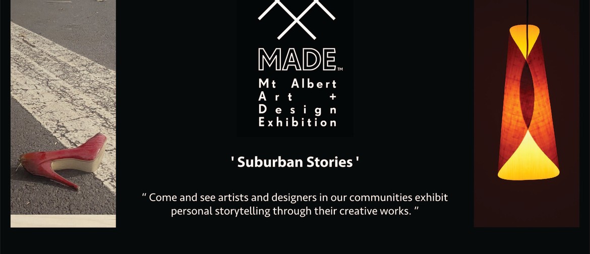 MADE (Mt Albert Art+Design Exhibition) 2021